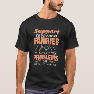 Farrier s for Men Women - Unterstützung Ihrer loka T-Shirt
