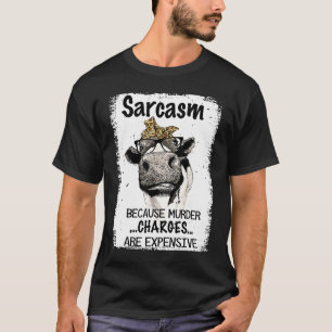 Färse Kuh Sarkasmus Weil Mordanklage Teuer T-Shirt