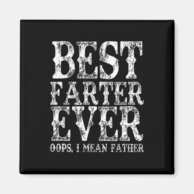Farter Ever Oops Ich Gemeine Vater Furz Funny Vath Magnet (Vorne)