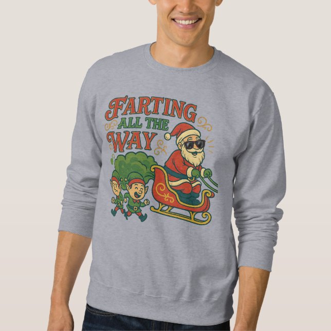 Farting All The Way Funny Santa Christmas Sweatshirt (Vorderseite)
