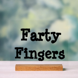 Farty Fingers Acrylschild