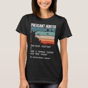 Fasant Jäger Definition Fasant Jagdvogel H T-Shirt