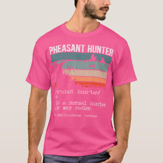 Fasant Jäger Definition Fasant Jagdvogel H T-Shirt