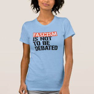 Faschismus ist nicht zu diskutieren T-Shirt
