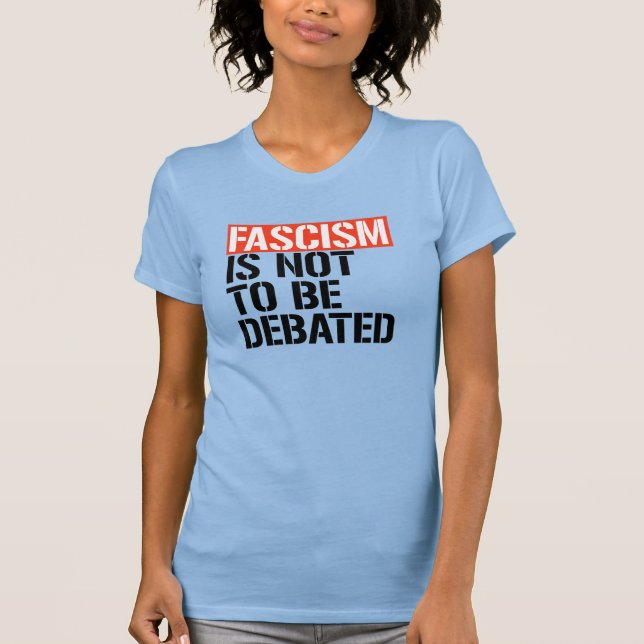 Faschismus ist nicht zu diskutieren T-Shirt (Vorderseite)