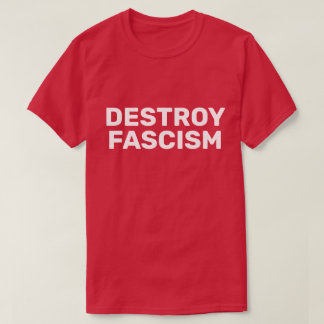 FASCHISMUS ZERSTÖREN T-Shirt
