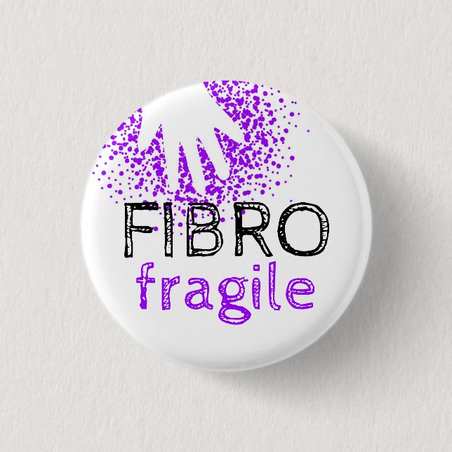 Faser zerbrechliches - machen Sie Ihre Krankheit Button (Vorderseite)