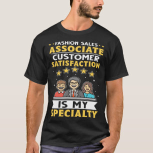 Fashion Sales Associate Kundenzufriedenheit ist S T-Shirt