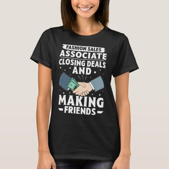 Fashion Sales Associates Closing Deals und Making  T-Shirt (Vorderseite)