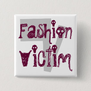 Fashion, Victim Button