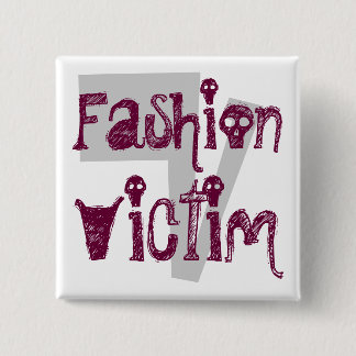 Fashion, Victim Button