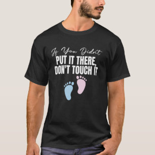Fass es nicht an Schwangerschaftsankündigung T-Shirt