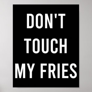 Fass meine Pommes nicht an Lustiges Junk Fast Food Poster