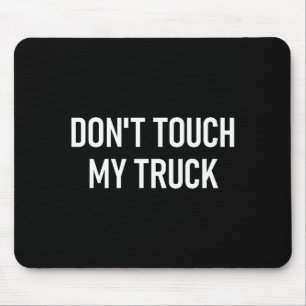 Fass meinen LKW nicht an, Lustig, Witze, Sarkastis Mousepad