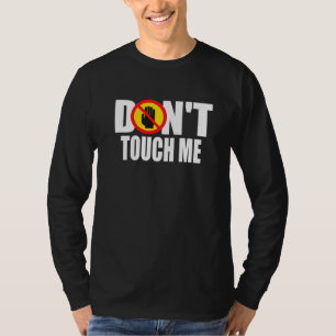 Fass mich nicht an Schild Introvertiert Antisozial T-Shirt