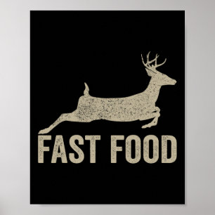 Fast Food Hirschjäger - Lustiger Jagd-T-Shirt  Poster