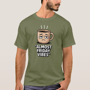 Fast Friday Vibes - Tired Coffee Tasse Shirt