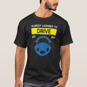 Fast für das Fahren 2021 lizenziert Fahrerlaubnis  T-Shirt