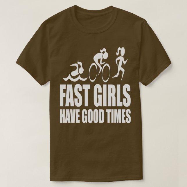 Fast Girls Have Good Times  T-Shirt (Design vorne)