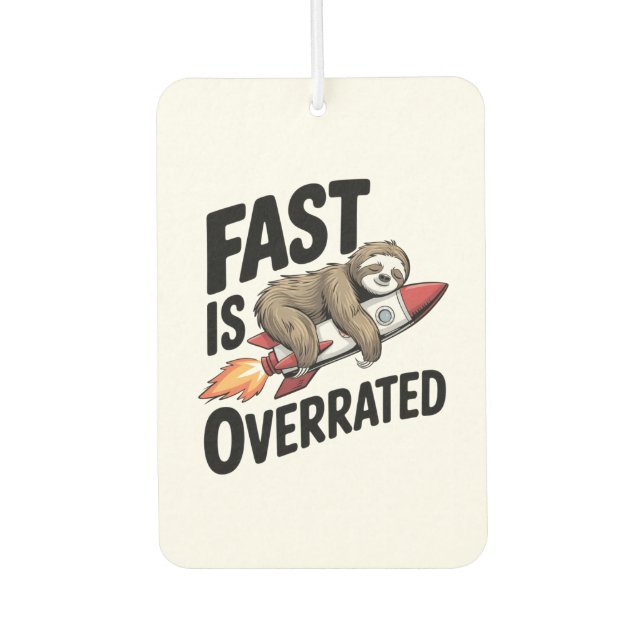 Fast is Overrated Sloth Rocket Autolufterfrischer (Vorderseite)