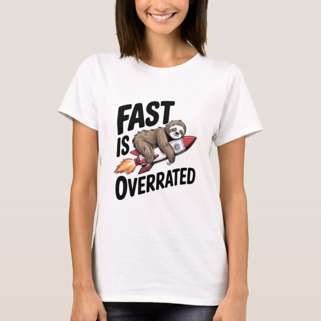 Fast is Overrated Sloth Rocket T-Shirt (Vorderseite)