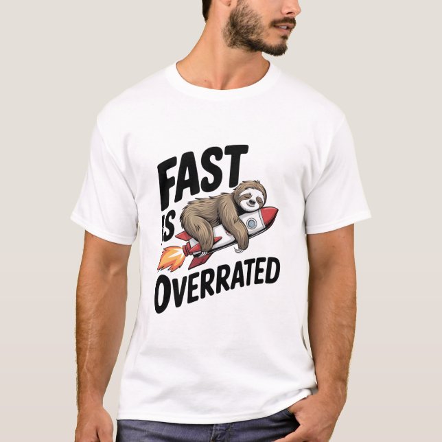 Fast is Overrated Sloth Rocket T-Shirt (Vorderseite)
