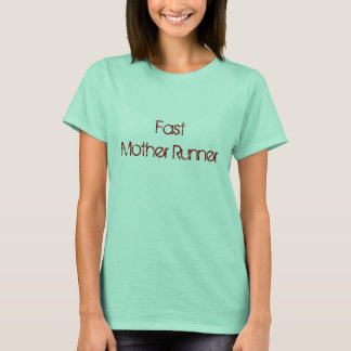 Fast Mother Runner T-Shirt