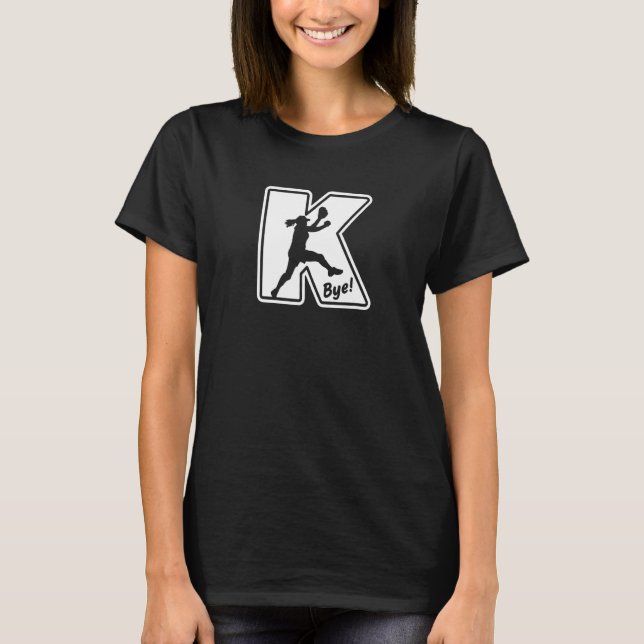 Fastpitch Softball Pitcher Strikeout K Bye Funny S T-Shirt (Vorderseite)