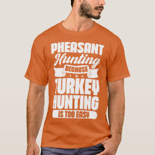 Faszinierende Jagd, weil die Jagd in der Türkei zu T-Shirt