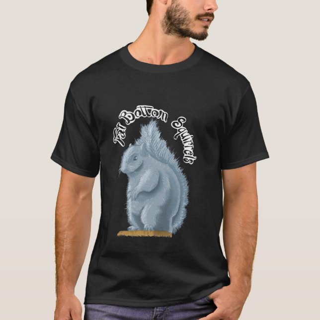 Fat Bottom Eichhörnchen T-Shirt (Vorderseite)