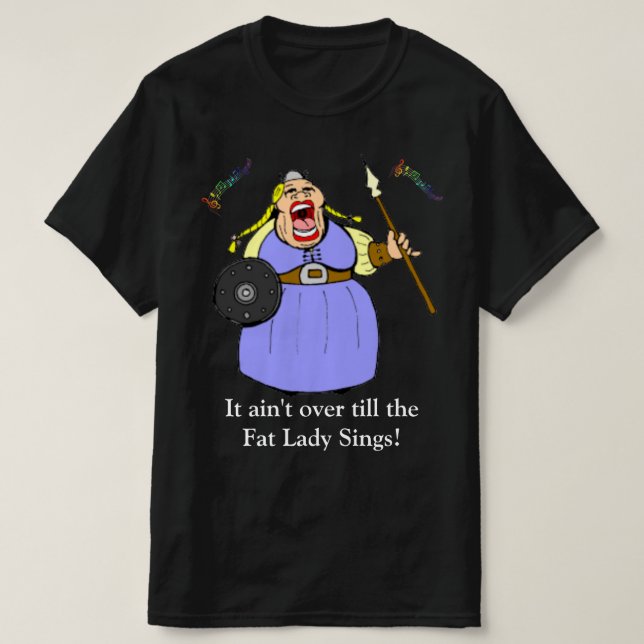 Fat Lady Sings T-Shirt (Design vorne)