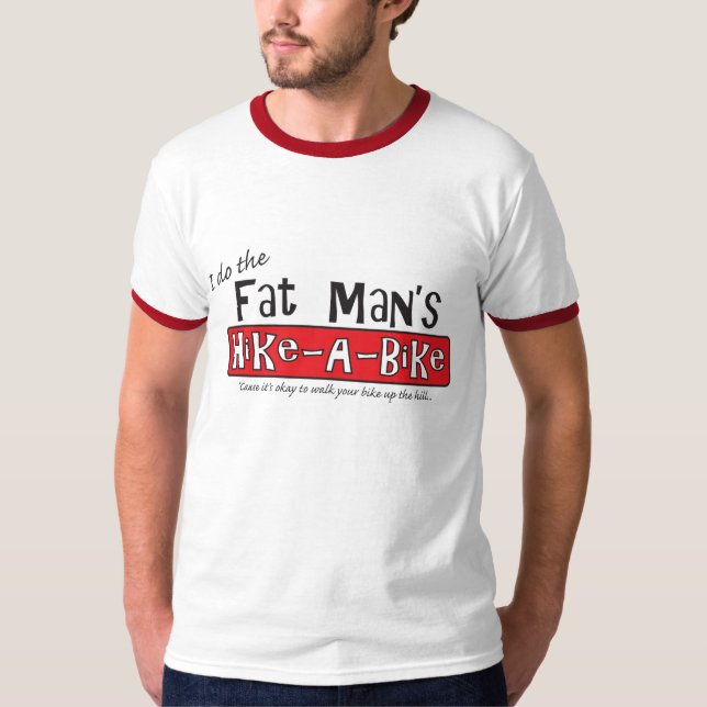 Fat Man's Hike-a-Bike T-Shirt (Vorderseite)