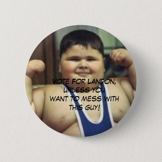 FatBoy, Abstimmung für Landon, es sei denn youwant Button (Vorderseite)