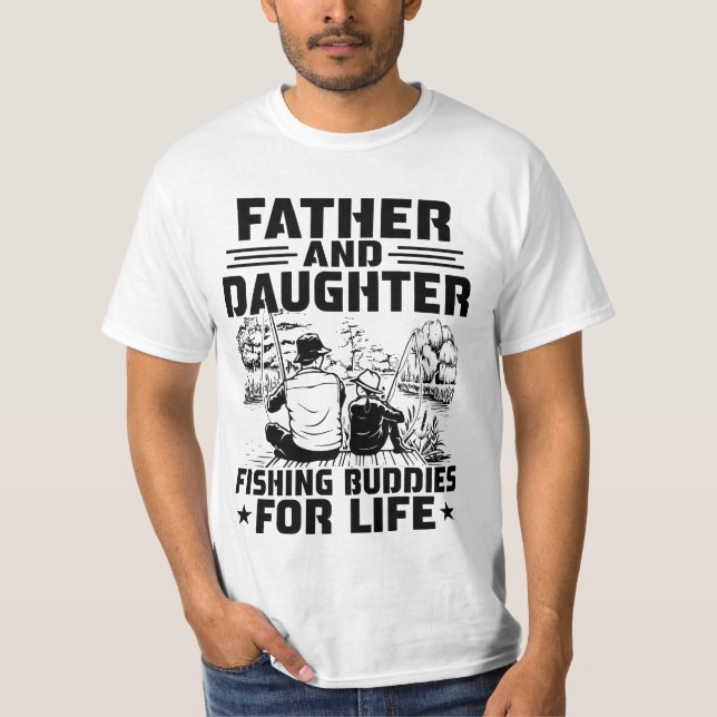Father And Daughter Fishing Buddies For Life T-Shirt (Vorderseite)
