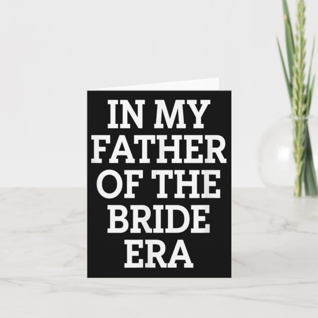 Father Bride Era Funny Wedding Vater Karte (Vorderseite)