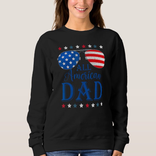 Father Day  All American Dad Patriotic USA Flag 4t Sweatshirt (Vorderseite)