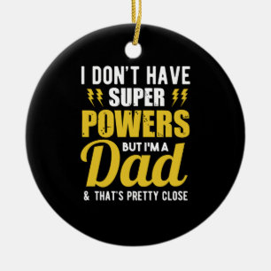 Father Gift Ich habe Super Power Vater Keramik Ornament