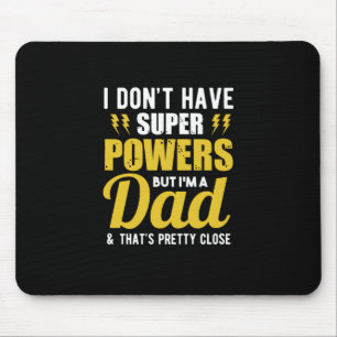 Father Gift Ich habe Super Power Vater Mousepad