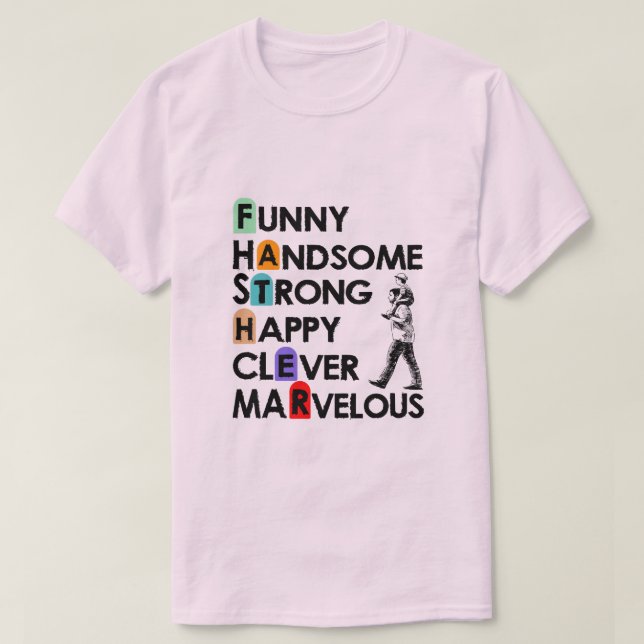 Father Handsome Strong Happy Perfect Gift for Vate T-Shirt (Design vorne)