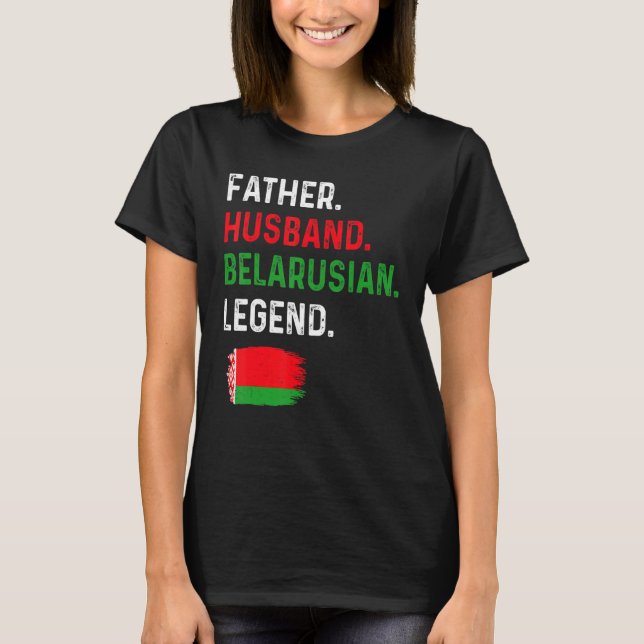 Father Husband Belarusian Legend Proud Dad Belarus T-Shirt (Vorderseite)