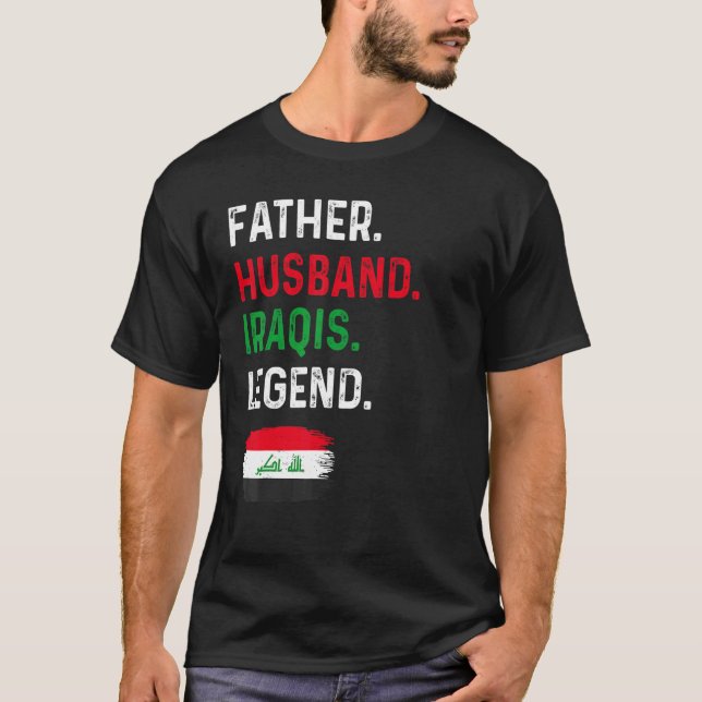 Father Husband Iraqis Legend Proud Dad Iraq Flag T-Shirt (Vorderseite)