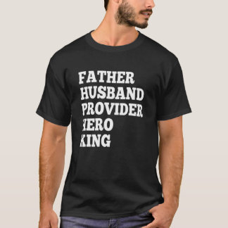 Father Husband Provider Hero King Funny Vater T-Sh T-Shirt