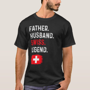 Father Husband Swiss Legend Proud Vater Schweiz T-Shirt