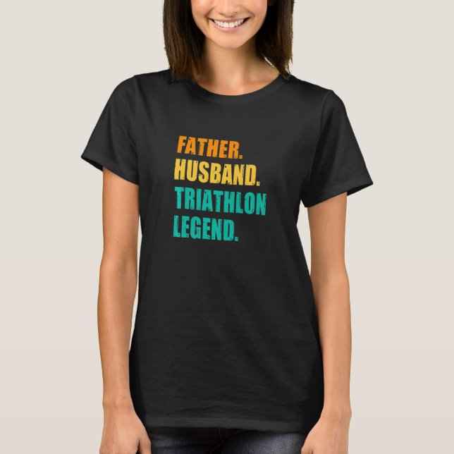 Father Husband Triathlon Legend Running Cycling Sp T-Shirt (Vorderseite)