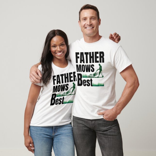 Father Mows Best T - Shirt - Funny Vater Garening (Unisex)
