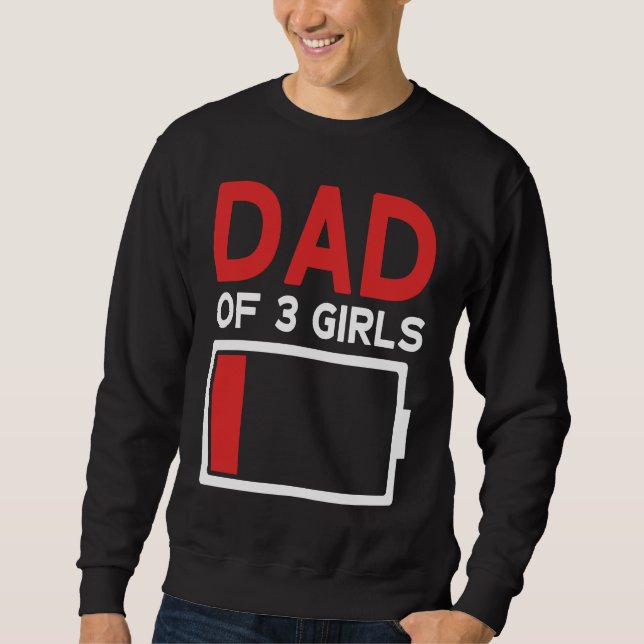Father of 3 Girls Father's Day Dad Sweatshirt (Vorderseite)