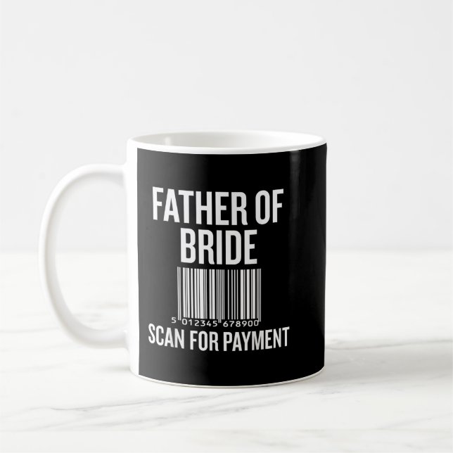 Father Of The Bride, Scan For Payment Funny  Kaffeetasse (Links)