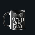 Father Of The Bride Wedding s Bachelorette Party Tasse<br><div class="desc">Father of the Bride Wedding s Bachelorette Party Dad Gift. Perfect gift for your dad,  mom,  dad,  men,  women,  friend and family members on Thanksgiving Day,  Christmas Day,  Mothers Day,  Fathers Day,  4th of July,  1776 Independent Day,  Veterans Day,  Halloween Day,  Patrick's Day</div>