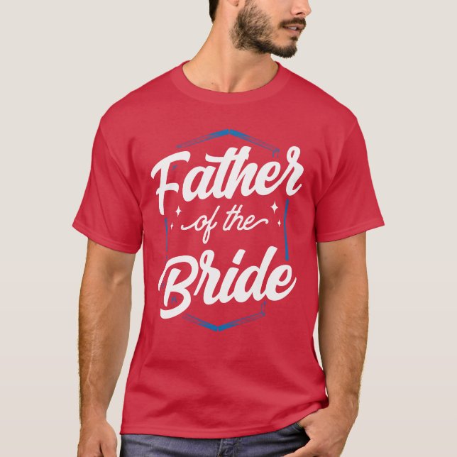 Father Ofhe Bride Junggeselinnen-Abschied Wedding  T-Shirt (Vorderseite)