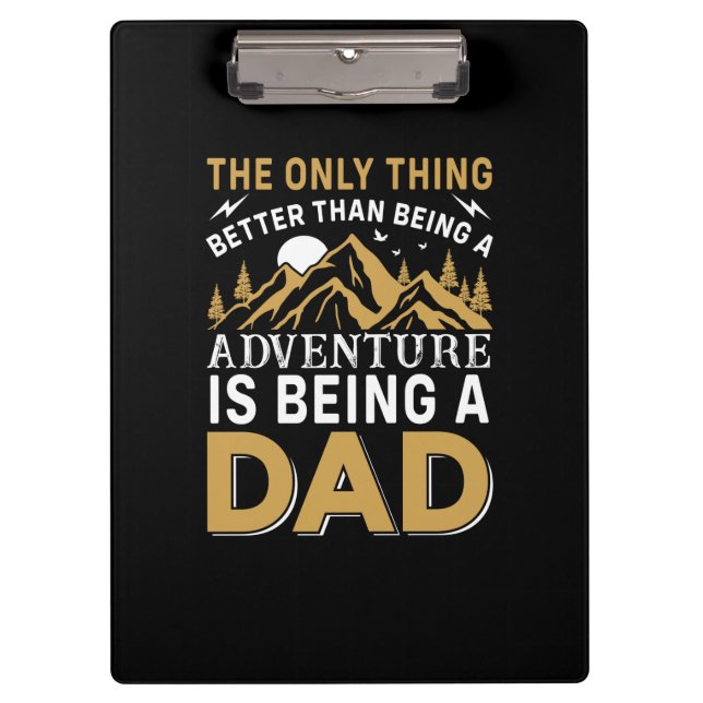 Father's Day Adventure Is Being A Dad Klemmbrett (Vorderseite)